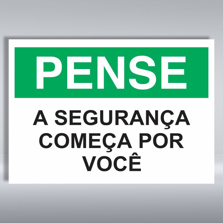 PLACA DE PENSE | A SEGURANÇA COMEÇA POR VOCÊ